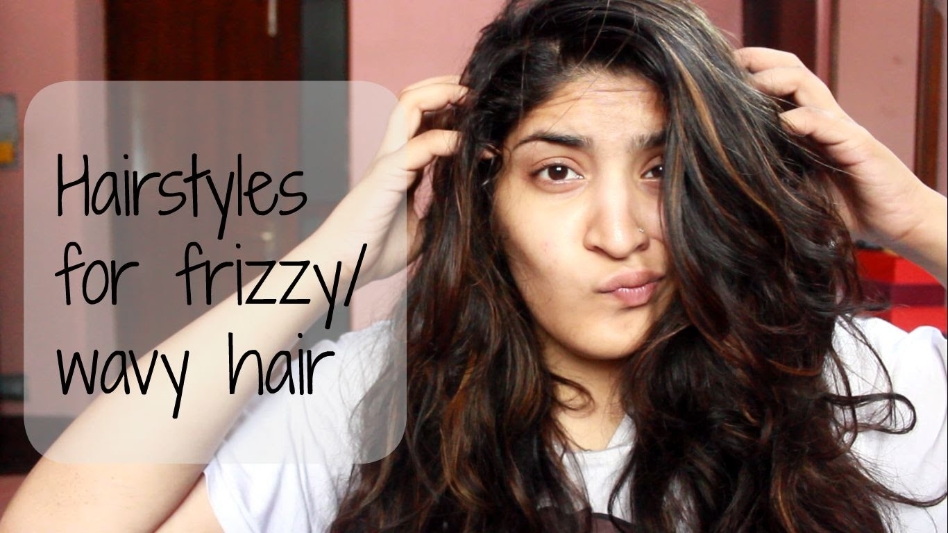 Heatless And Easy Hairstyles For Frizzy Or Wavy Hair - Youtube throughout Haircut For Wavy Rough Hair