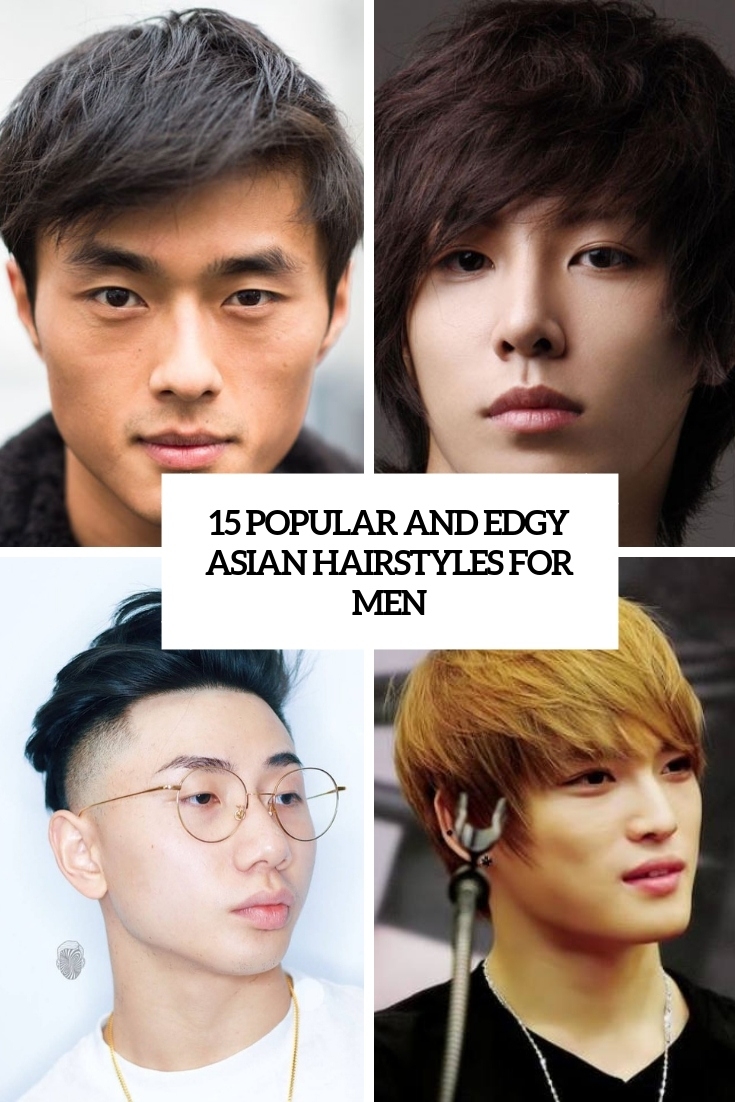 15 Popular And Edgy Asian Hairstyles For Men - Styleoholic with regard to Popular Asian Hairstyles For Guys