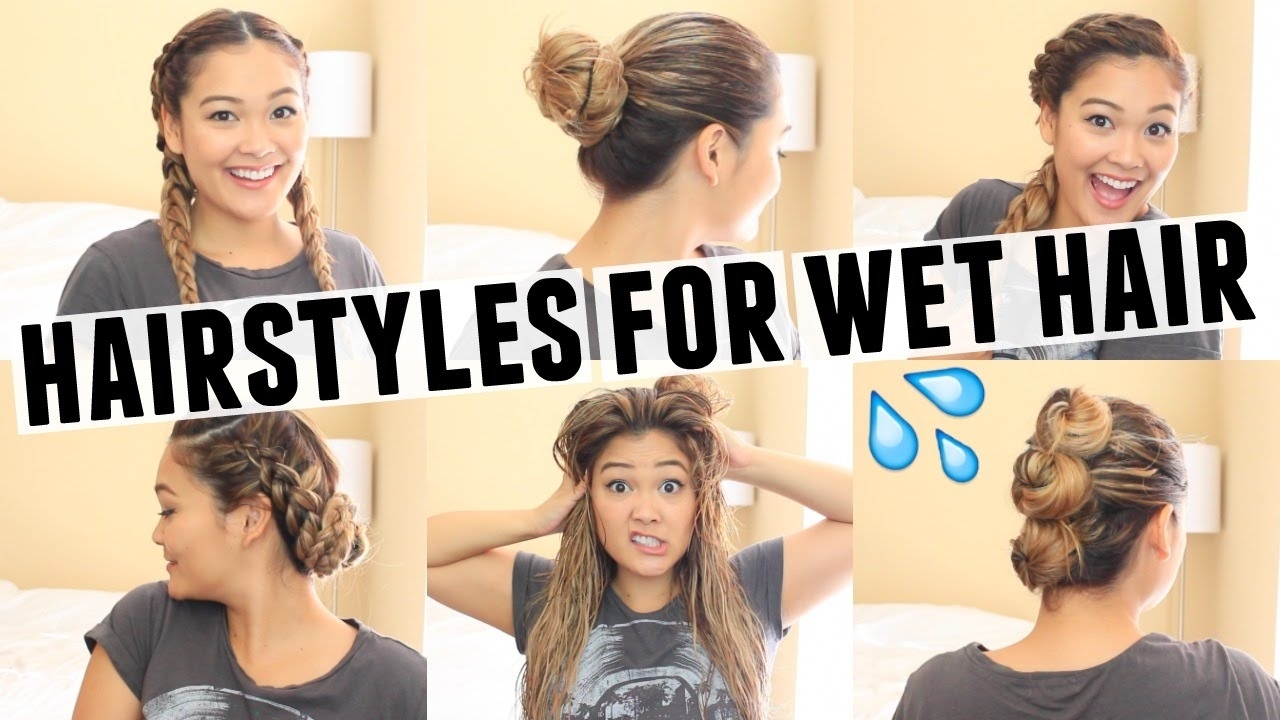 6 Easy Hairstyles For Wet Hair in Hairstyles With Wet Hair