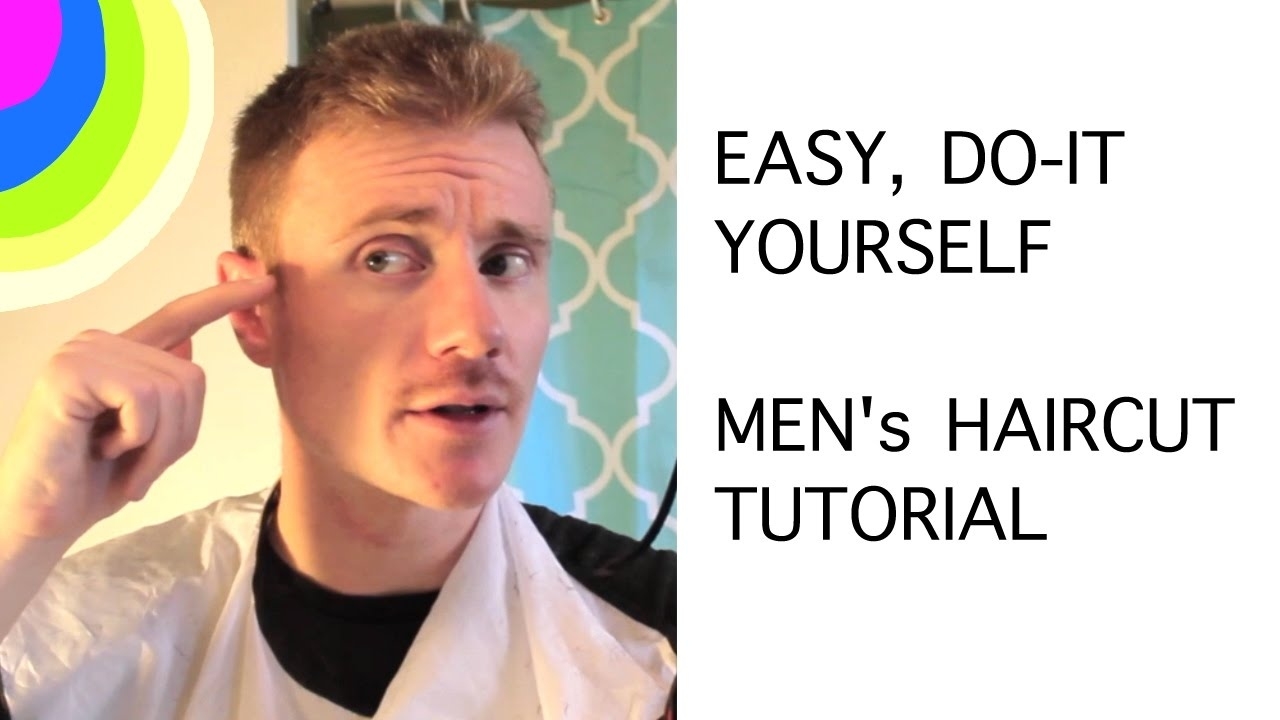 How To Cut Hair: Quick &amp; Easy *do It Yourself * Men's Haircut Tutorial pertaining to Do It Yourself Haircut